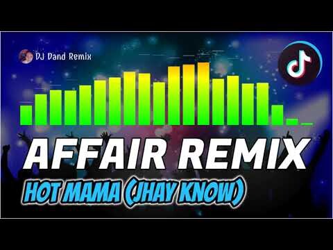 HOT MAMA [Jhay know] AFFAIR REMIX 2021 - DJDand Remix