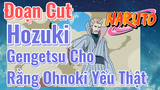 [Naruto] Đoạn Cut |
Hozuki Gengetsu Cho Rằng Ohnoki Yếu Thật