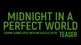 Midnight In A Perfect World Starring Jasmine Curtis-Smith and Glaiza de Castro Teaser