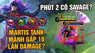 Tốp Mỡ | Martis Full Tank BÁ GẤP 10 LẦN Martis Damage? Phút 2 Đã Có SAVAGE? | MLBB