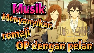 [Hori san to Miyamura kun] Musik | Menyanyikan romaji OP dengan pelan