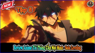 Tập Mới Nhất - SOLO LEVLING - TÔI THĂNG CẤP MỘT MÌNH Tập 8 | Tóm Tắt Anime | Robin Chan 98 Reivew