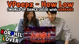 VPeepz - How Low (World of Dance 2019) reaction｜ Korean reaction
