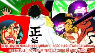 ARC WANO MEMANG MILIK ZORO! GREENBULL, PENDEKAR PEDANG LEGENDA YG HRS ZORO LAWAN! OP 1054 ROAD TO LT