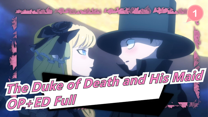 The Duke of Death and His Maid - OP+ED Full / Natsuki Hanae&Ayumi Mano_A