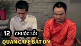 [Funny TV] - Quán cafe Bất Ổn - Chuộc lỗi