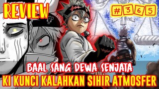 [REVIEW] BLACK CLOVER #365❗KI KUNCI KALAHKAN DAMNATIO DAN SIHIR ATMOSFER❗BAAL SANG DEWA SENJATA❗