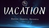 Damon Empero Feat. Veronica - Vacation ( Lyrics )