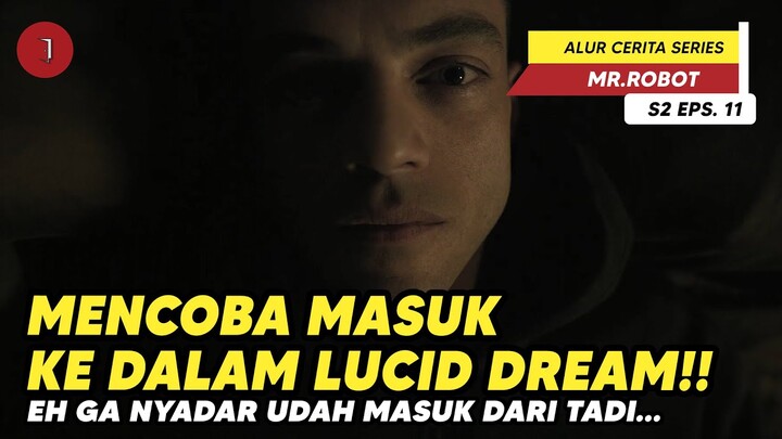 Lucid Dream... || Mr.Robot Season 2 Eps. 11