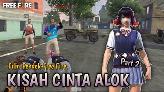 FILM PENDEK FREE FIRE! KISAH CINTA ALOK!! PART 2 !!!