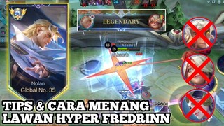 NOLAN || TIPS DAN CARA MENANG LAWAN HYPER FREDRINN!!! | MOBILE LEGENDS