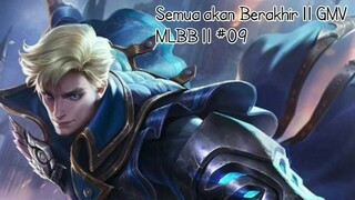 Semua akan berakhir 😎 || GMV MLBB || #09