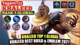 KHALEED BEST BUILD & EMBLEM 2021 PLAY BY YAGAMITZY TOP 1 GLOBAL KHALEED - MOBILE LEGENDS