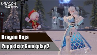 Dragon Raja - Puppeteer Gameplay 2