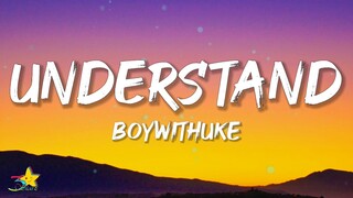 BoyWithUke - Understand (Lyrics)