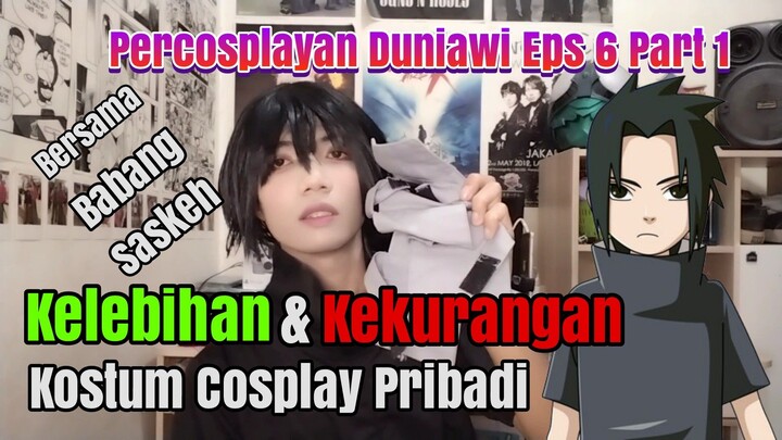 Kelebihan dan Kekurangan Kostum Cosplay Pribadi - Percosplayan Duniawi Eps 6 Part 1