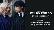 (Episode 2) Wednesday Dubbing Indonesia