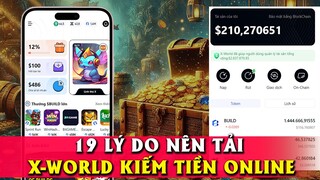 19 Lý Do Nên Tải X world - Kiếm Tiền Online