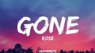 ROSÉ - Gone (Lyrics)