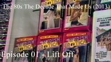 The 80s The Decade That Made Us (2013) Episode 01 - Lift Off