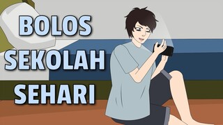 BOLOS SEKOLAH SEHARI - Animasi Sekolah