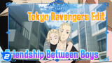 The Friendship Between Boys | Tokyo Revengers_2