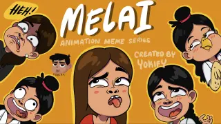 MELAI ( ANIMATION MEME SERIES )