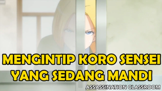 Nakamura Mau Ngintip Koro Sensei Mandi ❗️❗️