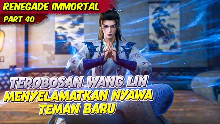 WANG LIN SEBULAN SUDAH MELAKUKAN TEROBOSAN LAGI | RENEGADE IMMORTAL | EPS 40