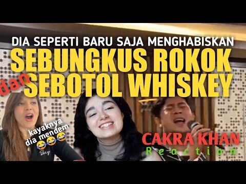 KAYAKNYA DIA BARU SAJA MENGHABISKAN SEBOTOL WHISKEY DAN SEBUNGKUS ROKOK 😂😂 || CAKRA KHAN REACTION