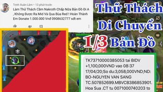 Nhận Thử Thách Di Chuyển 1/3 Bản Đồ Donate 1.000.000 Vnđ Và Cái Kết