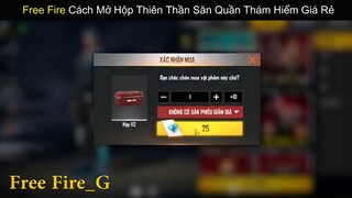 FREE FIRE Cách Mở Hộp Thiên Thần Săn Quần Thám Hiểm Giá Rẻ_phần 2