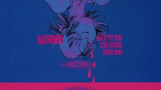 Radwimps - 'Back to the Live House' Tour 2023 [2023.06.13]