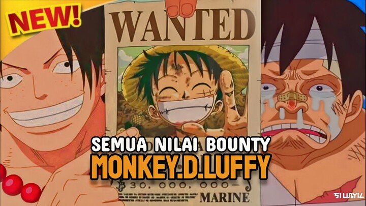 LENGKAP!!!!,SEMUA NILAI BOUNTY LUFFY DARI AWAL HINGGA MENJADI YONGKOU !!!!