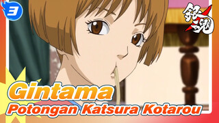 [Gintama] Ep217&Ep223 Potongan Katsura Kotarou_A3