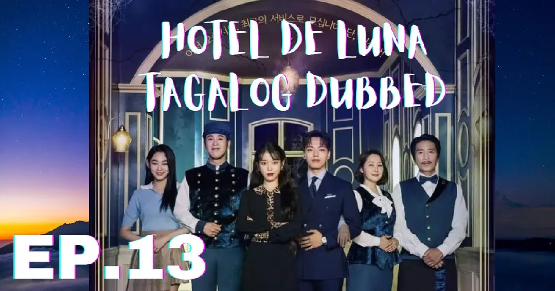 HOTEL DE LUNA TAGALOG DUBBED EPISODE 13 - Bilibili