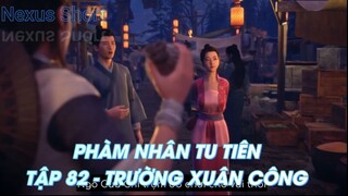 PHÀM NHÂN TU TIÊNTẬP 82 - TRƯỜNG XUÂN CÔNG