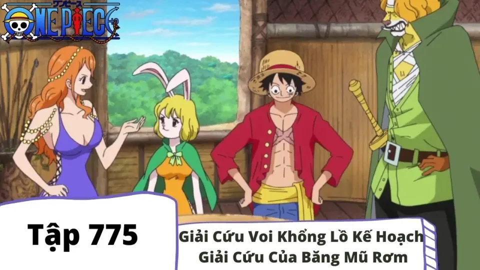 One Piece Tập 775 Giải Cứu Voi Khổng Lồ Kế Hoạch Giải Cứu Của Băng Mũ Rơm Tom Tắt Bilibili