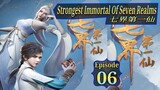 Eps 06 | Strongest Immortal of Seven Realms 七界第一仙 Sub Indo