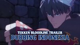 Tekken Bloodline Trailer  [DubbingIndonesia]
