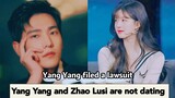 Yang Yang sued an user(read desc) who spread fake news about his relationship with costar Zhao lusi