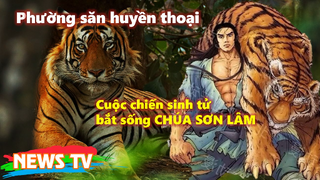 Cuộc chiến sinh tử bắt sống CHÚA SƠN LÂM của phường săn huyền thoại