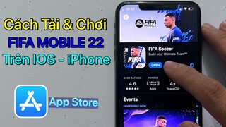 Cách tải FIFA MOBILE 22 trên iOS - iPhone iPad / Mới Nhất 2022