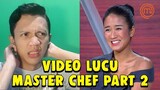 Kompilasi Video Lucu Masterchef Indonesia - PART 2 (Sunarto clip)