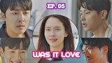 WAS IT LOVE (2020) Ep 05 Sub Indonesia