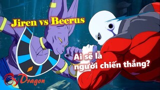 Nếu Jiren đối đầu Beerus, ai sẽ là người chiến thắng?