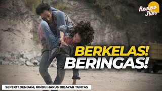 WOW‼️| Review SEPERTI DENDAM, RINDU HARUS DIBAYAR TUNTAS (2021)