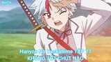 Hanyou No Yashahime TẬP 77-KHÔNG TỐT CHÚT NÀO