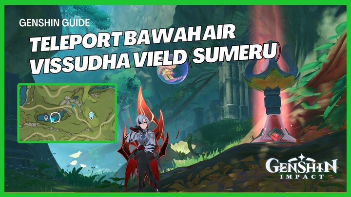 Cara Membuka Teleport Bawah Air Vissudha Field di Sumeru | Genshin Impact