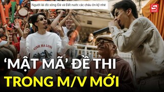 Đến hẹn lại lên, Đen Vâu ra MV mới là y như rằng có "mật mã" về đề THPT Quốc Gia